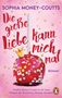 Sophia Money-Coutts: Die große Liebe kann mich mal, Buch