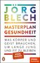 Jörg Blech: Masterplan Gesundheit, Buch