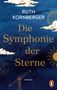 Ruth Kornberger: Die Symphonie der Sterne, Buch, Buch