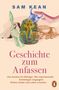 „Geschichte zum Anfassen“ von Sam Kean. Illustrationen: Pyramide, Pharao-Büste, Wikingerhelm, Speer, antike Objekte. Logo: Pinguin., Buch