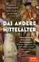 "Das andere Mittelalter" von Jasmin Lörchner und Eva-Maria Schnurr, über Philosophie, Demokratie, Nachhaltigkeit. Historische Illustration., Buch