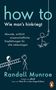 Randall Munroe: HOW TO - Wie man's hinkriegt, Buch