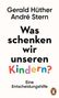 Gerald Hüther: Was schenken wir unseren Kindern?, Buch