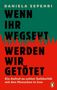 Text: "Daniela Sepehri: Wenn ihr wegseht, werden wir getötet. Ein Aufruf zu echter Solidarität mit den Menschen in Iran." 

Logo: Pinguin. 

Farben: Grün und Rot dominiert mit Flammen., Buch