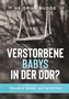 Heidrun Budde: Verstorbene Babys in der DDR?, Buch