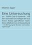Matthes Egger: Eine Untersuchung zur SARS-CoV-2-Epidemie und den rationalen Grundlagen der aus ihrem Anlass getroffenen rechtlichen Maßnahmen in Deutschland - mit Befragung der Bundes- und Landesregierungen, Buch