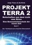 Antje Thiers: PROJEKT TERRA 2 - Botschaften aus dem Licht vom Sirius - Eine Bewusstseinsschule der neuen Zeit, Buch