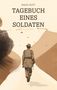 Raoul Rott: Tagebuch eines Soldaten, Buch