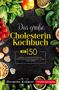 Hermine Krämer: Das große Cholesterin Kochbuch! Inklusive 14 Tage Ernährungsplan und Ernährungsratgeber! 1. Auflage, Buch