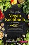 Daike Rothbach: Das große Vegan Kochbuch für Berufstätige! Inklusive 14 Tage Ernährungsplan und Ernährungsratgeber! 1. Auflage, Buch, Buch