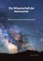 David Krause: Die Wissenschaft der Astronomie - Wie unser Universum funktinoiert, Buch