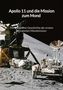 Holger Neumann: Apollo 11 und die Mission zum Mond - Die komplette Geschichte der ersten bemannten Mondmission, Buch