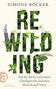 Simone Böcker: Rewilding, Buch