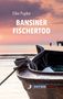 Elke Pupke: Bansiner Fischertod, Buch