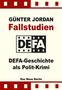 GÜNTER JORDAN, Fallstudien, DEFA-Geschichte als Polit-Krimi, Das Neue Berlin. Rechteckige Symbole oben und unten., Buch