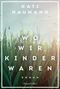 Kati Naumann: Wo wir Kinder waren, Buch