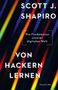 Scott J. Shapiro: Von Hackern lernen. Die Fundamente unserer digitalen Welt, Buch