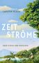 Carsten Kluth: Zeitströme. Über Flüsse und Menschen, Buch