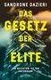"SANDRONE DAZIERI. DAS GESETZ DER ELITE. THRILLER. IHR REICHTUM IST IHR UNTERGANG." Ein bewachsener Turm erhebt sich dramatisch in Wolken.