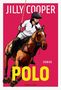 JILLY COOPER, POLO, ROMAN. Ein Reiter in weißem Shirt auf einem braunen Pferd in actionreicher Illustration., Buch
