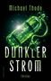 Der Text lautet: "Michael Thode, Dunkler Strom, Thriller". Eine leuchtende grüne Sauerstoffflasche schwebt im Wasser., Buch