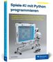 Jens Gaulke: Spiele-KI mit Python programmieren, Buch, Buch