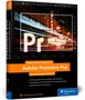 Buchtitel: "Adobe Premiere Pro: Das umfassende Handbuch" von Robert Klaßen und Jürgen Wolf. Cover zeigt Neonlichter.
