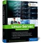 Buchcover: "Linux-Server - Das umfassende Handbuch". Autoren: Dirk Deimeke, Jörg Kastning, u.a. Bild von Server-Racks und einem Mann am Laptop., Buch