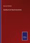 Arrey Von Dommer: Handbuch der Musik-Geschichte, Buch