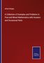 Alfred Wrigley: A Collection of Examples and Problems in Pure and Mixed Mathematics with Answers and Occasional Hints, Buch