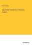 Francis Sutton: A Systematic Handbook on Volumetric Analysis, Buch