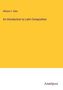 William F. Allen: An Introduction to Latin Composition, Buch