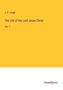 J. P. Lange: The Life of the Lord Jesus Christ, Buch