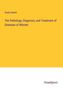 Graily Hewitt: The Pathology, Diagnosis, and Treatment of Diseases of Women, Buch