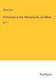 Andrew Ure: A Dictionary of Arts, Manufactures, and Mines, Buch