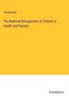 Thomas Bull: The Maternal Management of Children in Health and Disease, Buch