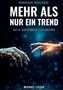 Michael Lieser: Künstliche Intelligenz: Mehr als nur ein Trend, Buch