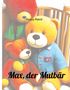 Rocco Rekitt: Max, der Mutbär, Buch