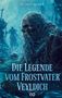 Helmut Aigner: Die Legende vom Frostvater Veyldich, Buch