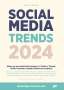Daniel Elger de Castro Luís: Social Media Trends 2024: English Version - Where are we headed with Instagram, X (Twitter), Threads, TikTok, Facebook, LinkedIn, BeReal! and company?, Buch