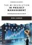 Peter F. Schindler: The AI Revolution in Project Management, Buch