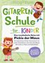 Guitarschool: Gitarrenschule für Kinder - Eine musikalische Reise mit Pickie der Maus, Buch