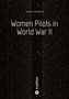 Agnes S. Montague: Women Pilots in World War II, Buch