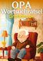 Isamrätsel Verlag: Opa Wortsuchrätsel Großdruck | Geschenk für Opa, Buch