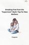 Furguson: Breaking Free from the "Supermom" Myth: Tips for New Mothers, Buch