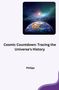 Phillips: Cosmic Countdown: Tracing the Universe's History, Buch