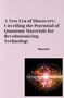 Mourine: A New Era of Discovery: Unveiling the Potential of Quantum Materials for Revolutionizing Technology, Buch