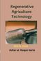 Azhar Ul Haque Sario: Regenerative Agriculture Technology ROI in 2024, Buch