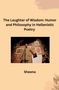 Sheena: The Laughter of Wisdom: Humor and Philosophy in Hellenistic Poetry, Buch