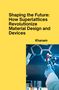 Khanam: Shaping the Future: How Superlattices Revolutionize Material Design and Devices, Buch